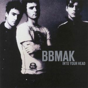 BBMak ‎- Into Your Head - CD - Kliknutím na obrázek zavřete